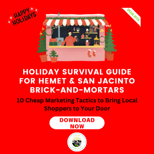 Holiday Survival Guide for Hemet and San Jacinto Brick-and-Mortars: 10 Cheap Marketing Tactics to Bring Local Shoppers to Your Door